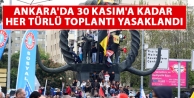 Ankara'da 30 Kasım'a kadar her türlü toplantı...