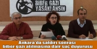 Ankara'da saldırı sonrası biber gazı atılmasına dair suç duyurusu