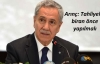 Arınç: Tahliyeler biran önce yapılmalı