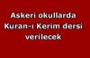 Askeri okullarda Kuran-ı Kerim dersi verilecek