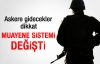 Askerlikte muayene sisteminde değişiklik