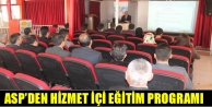 ASP’den Hizmet İçi Eğitim Programı