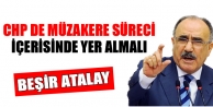 Atalay: CHP de müzakere süreci içerisinde yer almalı