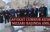 Avukat Cumhur Keskin Mezarı Başında Anıldı