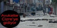 Avukatlar Cizre’ye gidiyor
