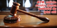 AYM, valinin müdür atama yetkisini de iptal etti