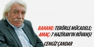 Bahane: Terörle mücadele; Amaç: 7 Haziran'ın rövanşı