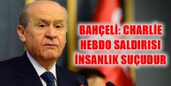 Bahçeli: Charlie Hebdo saldırısı insanlık suçudur