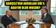 Bahçeli'den Abdullah Gül'e: Adayım olur musun?