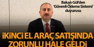 Bakan Gül: 'Güvenli ödeme sistemi ikinci el araç...