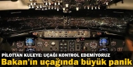 Bakan'ın uçağında büyük panik