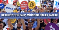 Bakırköy’deki barış mitingine binler katıldı