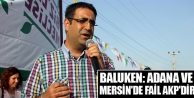 Baluken: Adana ve Mersin'de fail AKP'dir