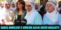 Barış anneleri 3 günlük açlık grevi başlattı