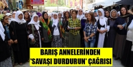 Barış annelerinden 'Savaşı durdurun' çağrısı