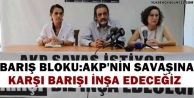 Barış Bloku: AKP'nin savaşına karşı barışı...