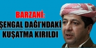 Barzani: Şengal Dağı’ndaki Kuşatma Kırıldı