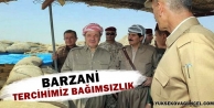 Barzani: Tercihimiz bağımsızlık!