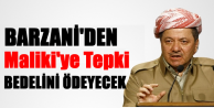 Barzani'den Maliki'ye: Bedelini ödeyecek