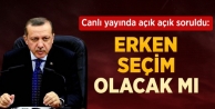 Başbakan Erdoğan: Erken Seçim Yok