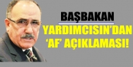 Başbakan Yardımcısın'dan 'Af' açıklaması!