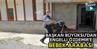 Başkan Büyüksu'dan Engelli Özdemir'e Bebek Arabası
