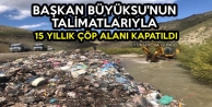 Başkan Büyüksu'nun Talimatlarıyla 15 Yıllık Çöp Alanı Kapatıldı