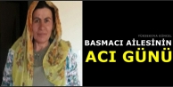 Basmacı Ailesinin Acı Günü 