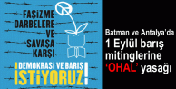 Batman ve Antalya’da 1 Eylül barış mitinglerine...