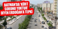 Batman’da ‘Kürt sorunu yoktur’ diyen Erdoğan’a...