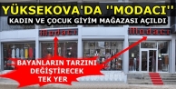 Bayanların Beklediği Giyim ''MODACI'' Yüksekova'da Açıldı