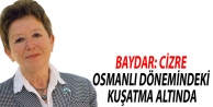 Baydar: Cizre Osmanlı dönemindeki kuşatma altında