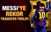 Bayern Munich'ten Messi için rekor teklif