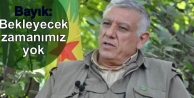 Bayık: Bekleyecek zamanımız yok