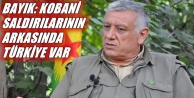 Bayık: Kobani saldırılarının arkasında Türkiye...