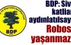 BDP: Sivas katliamı aydınlatılsaydı Roboski yaşanmazdı