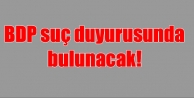 BDP suç duyurusunda bulunacak!