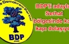 BDP'li adaylar kapı kapı dolaşıyor