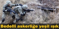 Bedelli askerliğe yeşil ışık