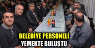 Belediye Personeli Yemekte Buluştu