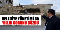 Belediye yönetimi 35 yıllık sorunu çözdü