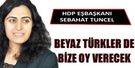 Beyaz Türkler de bize oy verecek