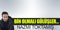 Bin olmalı gülüşler…
