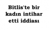 Bitlis'te bir kadın intihar etti iddiası