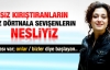 Biz dört nala sevişenlerin geleneğindeniz