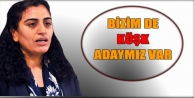 Bizim de Cumhurbaşkanı Adayımız Olacak