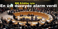 BM Ezidiler için en üst düzeyde alarm verdi