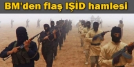 BM'den flaş IŞİD hamlesi