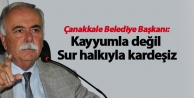 Çanakkale Belediye Başkanı: Kayyumla değil Sur...