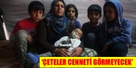 ‘Çeteler cenneti görmeyecek’